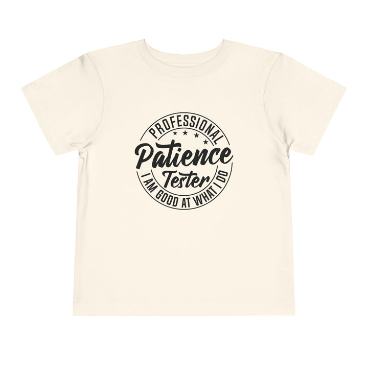 Professional Patience Tester - Toddler Short Sleeve Tee