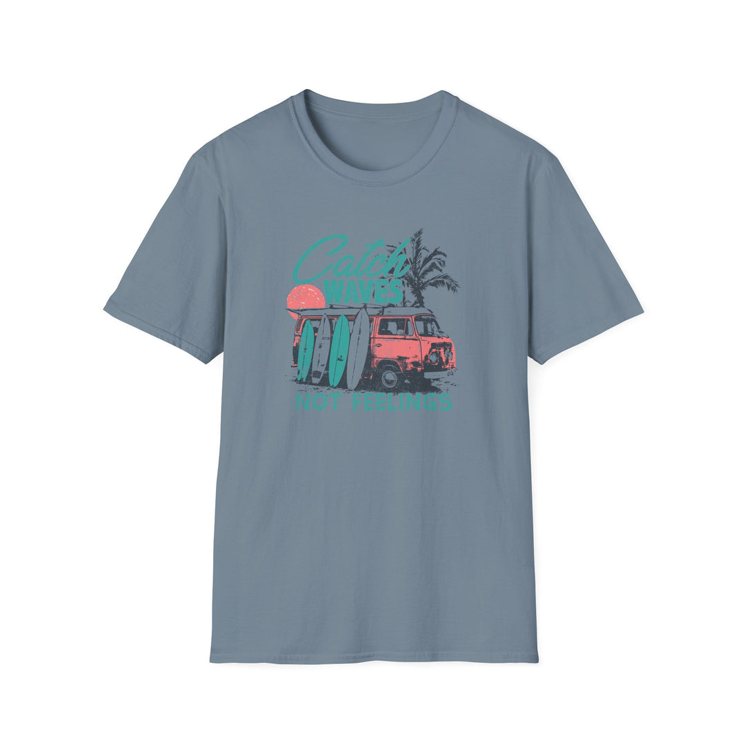 Catch Waves Not Feelings - Unisex Softstyle T-Shirt