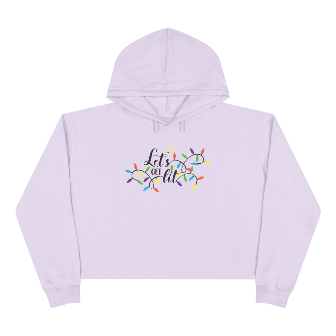 Lets Get Lit - Crop Hoodie