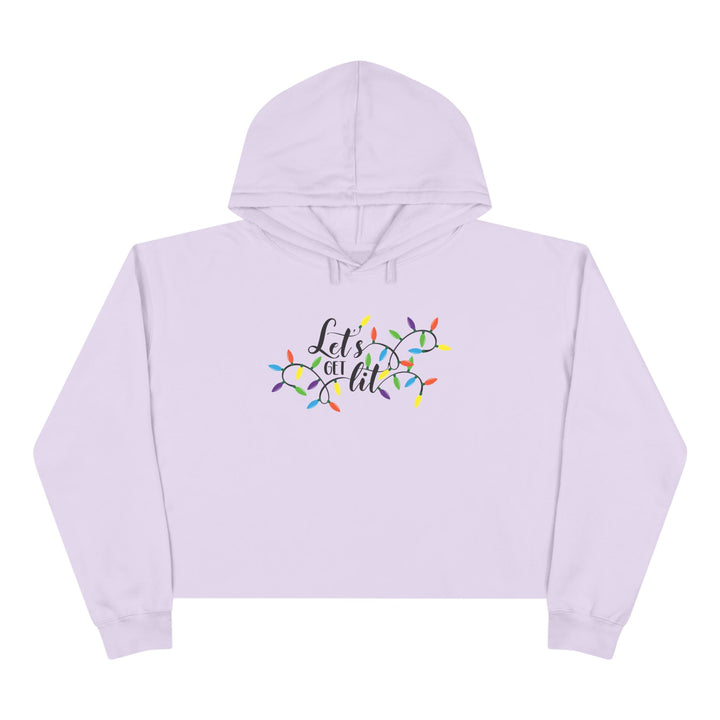 Lets Get Lit - Crop Hoodie