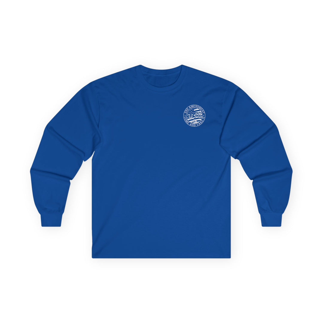 Come And Take It - Unisex Ultra Cotton Long Sleeve Tee