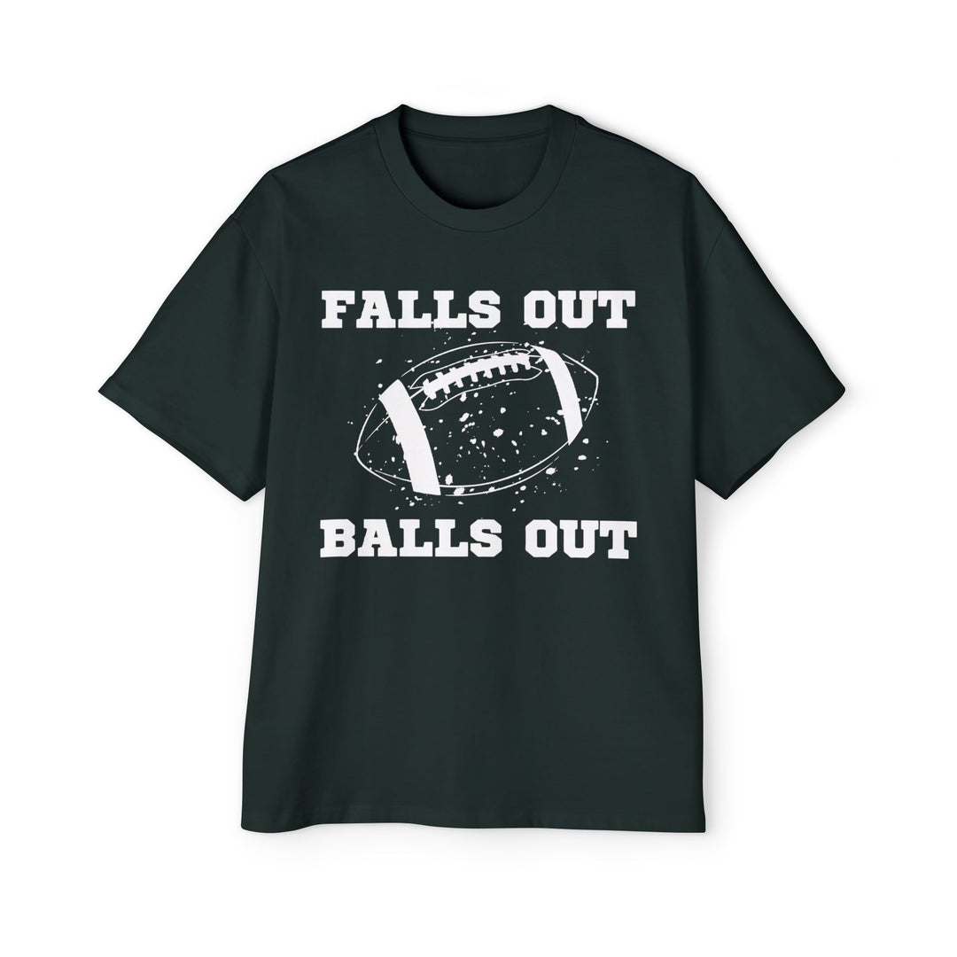 Falls Out Balls Out - Men's Heavy Oversized Tee