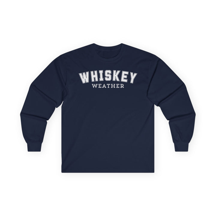 whiskey Weather - Unisex Ultra Cotton Long Sleeve Tee