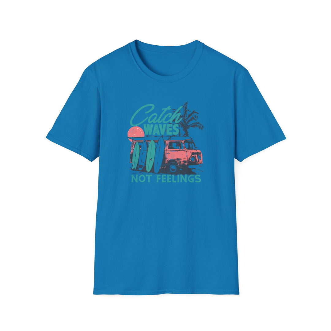 Catch Waves Not Feelings - Unisex Softstyle T-Shirt