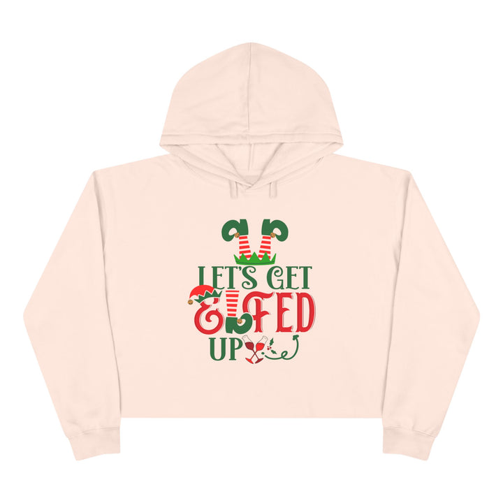 Lets Get Elfed Up - Crop Hoodie