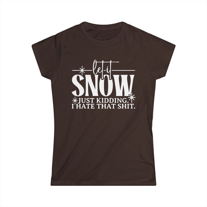 Let It Snow - Women's Softstyle Tee