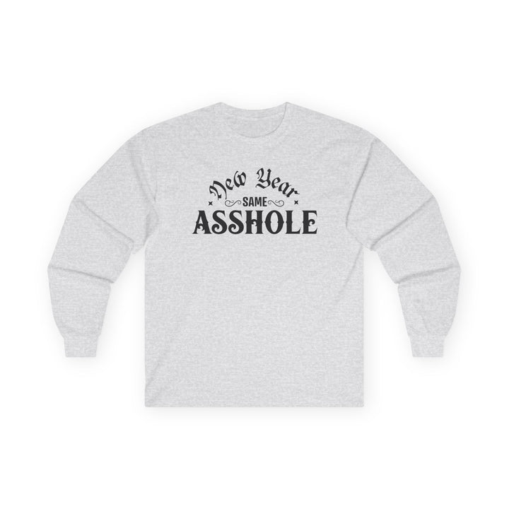 New Year Same A**hole - Unisex Ultra Cotton Long Sleeve Tee