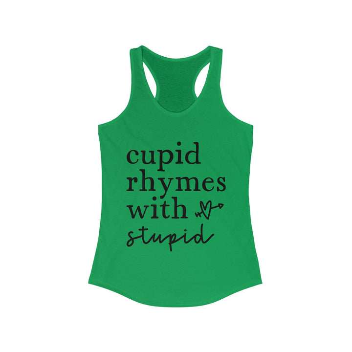 Cupid Rhymes With Stupid - Women's Ideal Racerback Tank