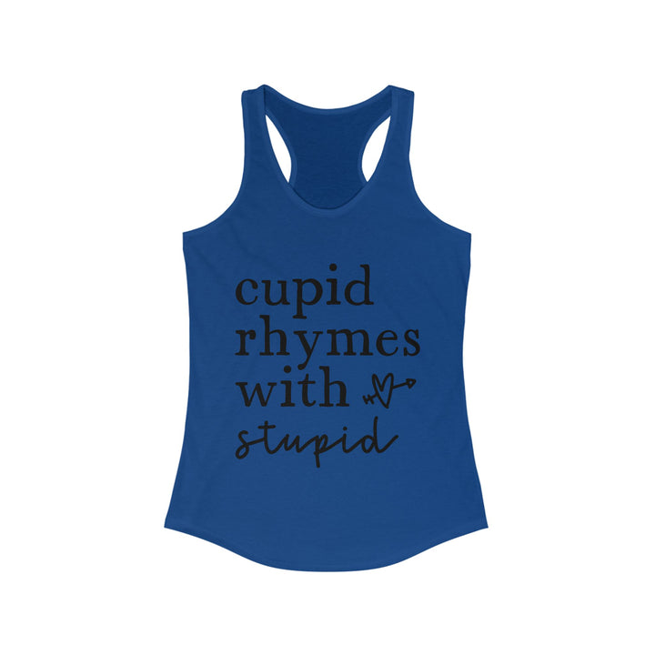Cupid Rhymes With Stupid - Women's Ideal Racerback Tank