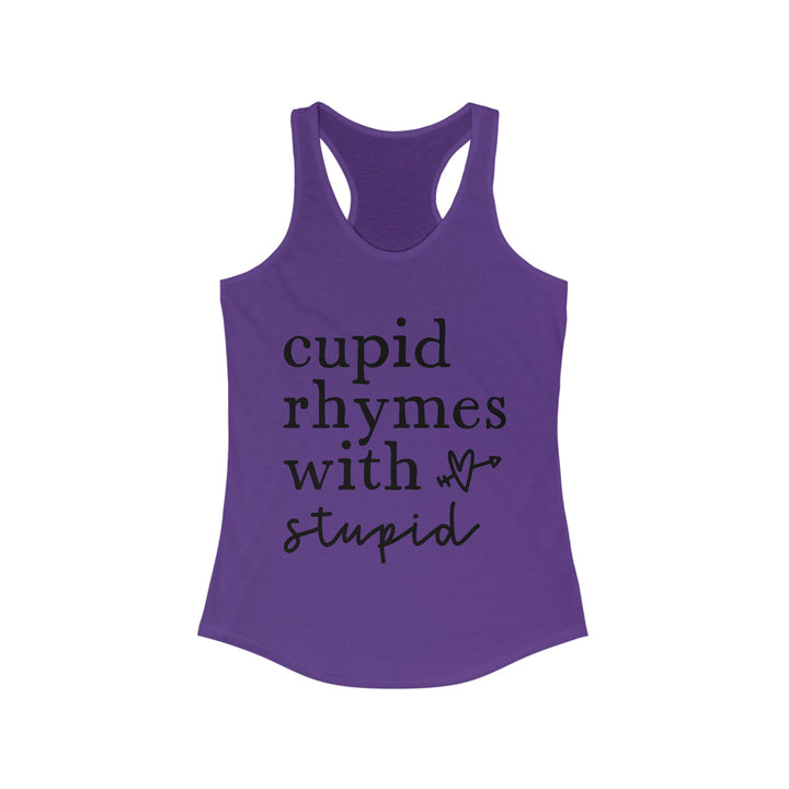Cupid Rhymes With Stupid - Women's Ideal Racerback Tank