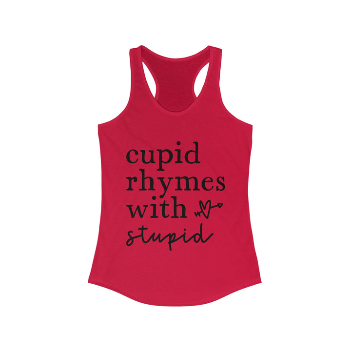 Cupid Rhymes With Stupid - Women's Ideal Racerback Tank