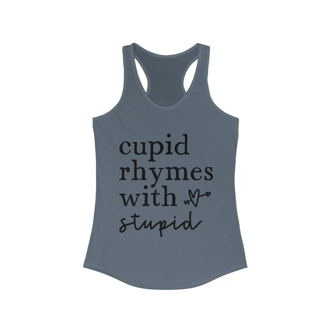 Cupid Rhymes With Stupid - Women's Ideal Racerback Tank