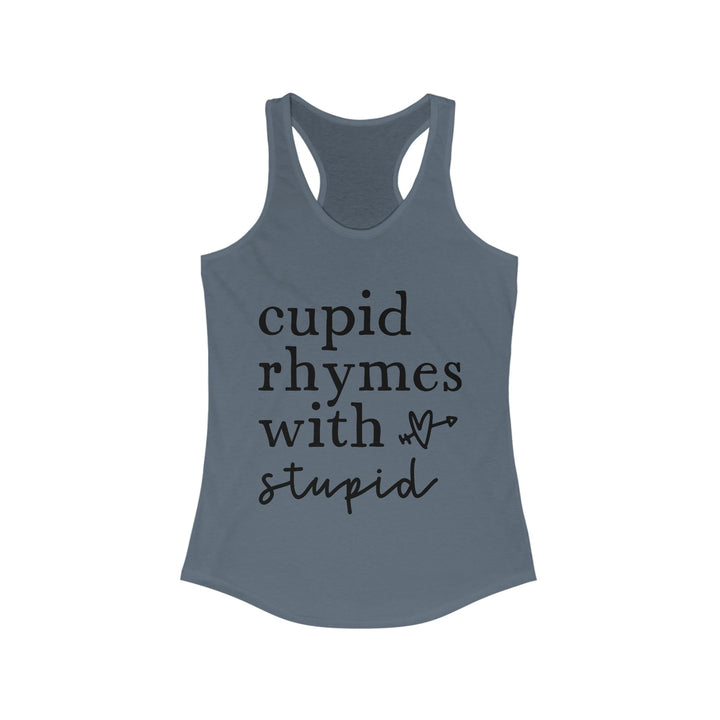 Cupid Rhymes With Stupid - Women's Ideal Racerback Tank