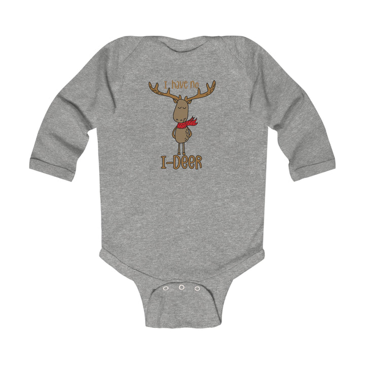 I Have No I-Deer - Infant Long Sleeve Bodysuit