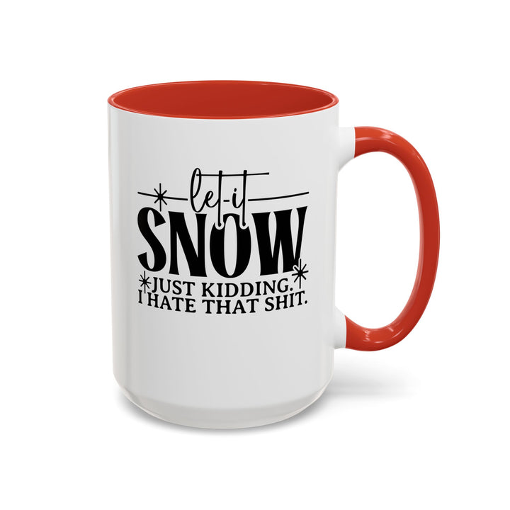 Let It Snow - Accent Coffee Mug (11, 15oz)