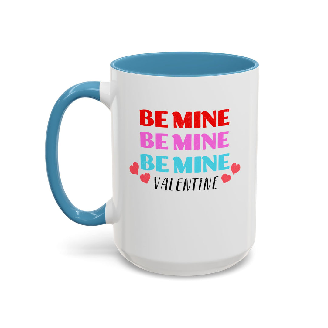 Be Mine Valentine - Accent Coffee Mug (11, 15oz)