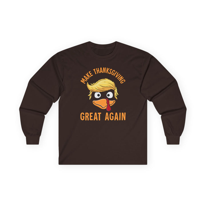 Make Thanksgiving Great Again - Unisex Ultra Cotton Long Sleeve Tee