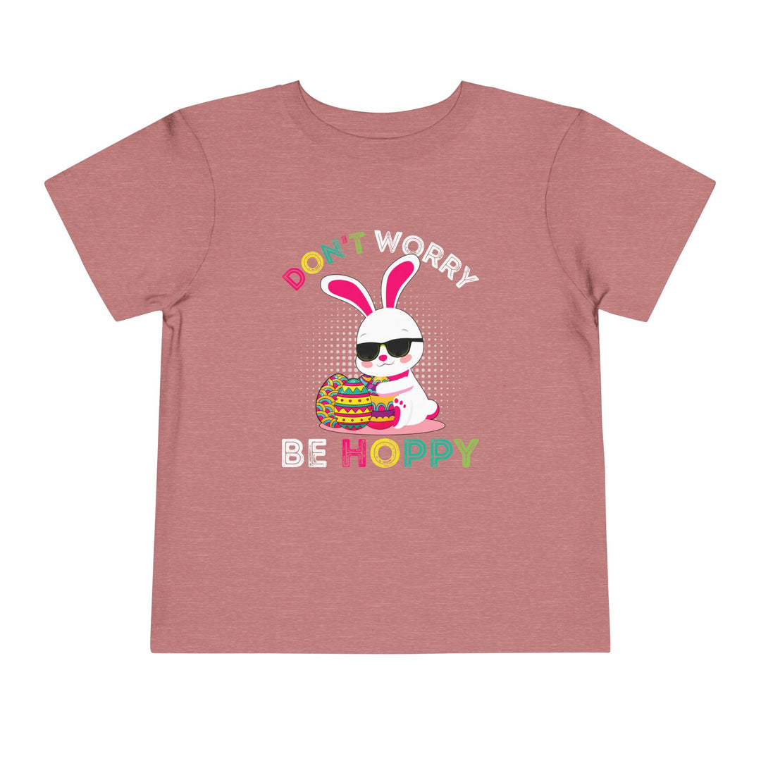 Don't Worry Be Hoppy - Toddler Short Sleeve Tee
