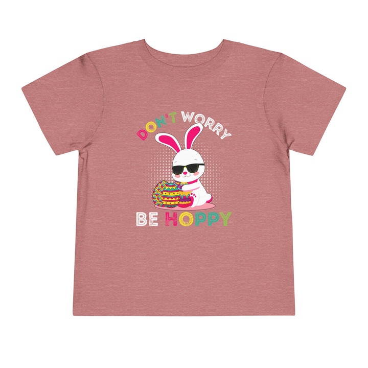 Don't Worry Be Hoppy - Toddler Short Sleeve Tee