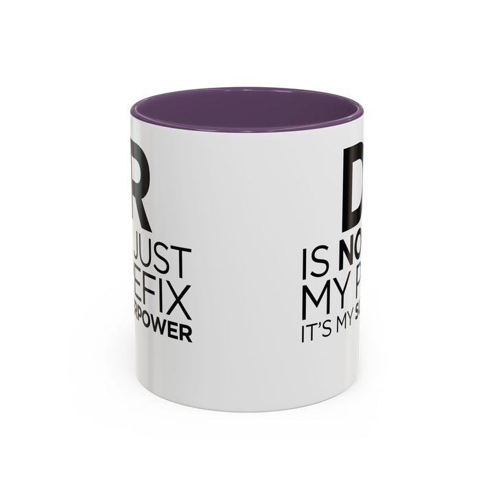 Dr. - Accent Coffee Mug (11, 15oz)