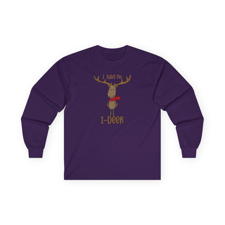 I Have No I-Deer - Unisex Ultra Cotton Long Sleeve Tee