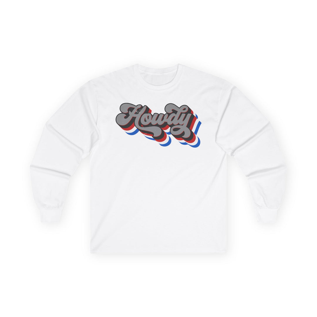 Howdy - Unisex Ultra Cotton Long Sleeve Tee