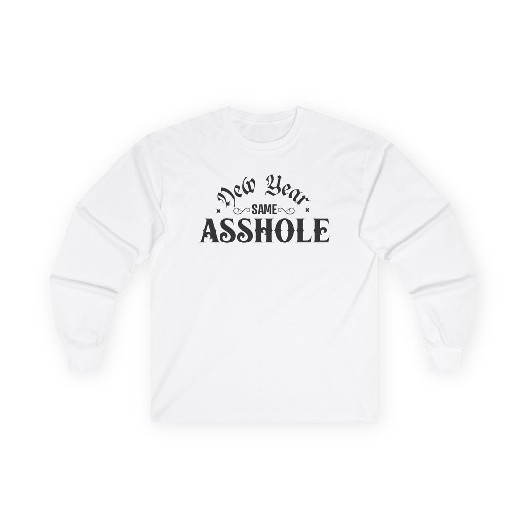 New Year Same A**hole - Unisex Ultra Cotton Long Sleeve Tee