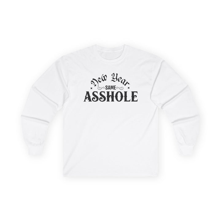 New Year Same A**hole - Unisex Ultra Cotton Long Sleeve Tee