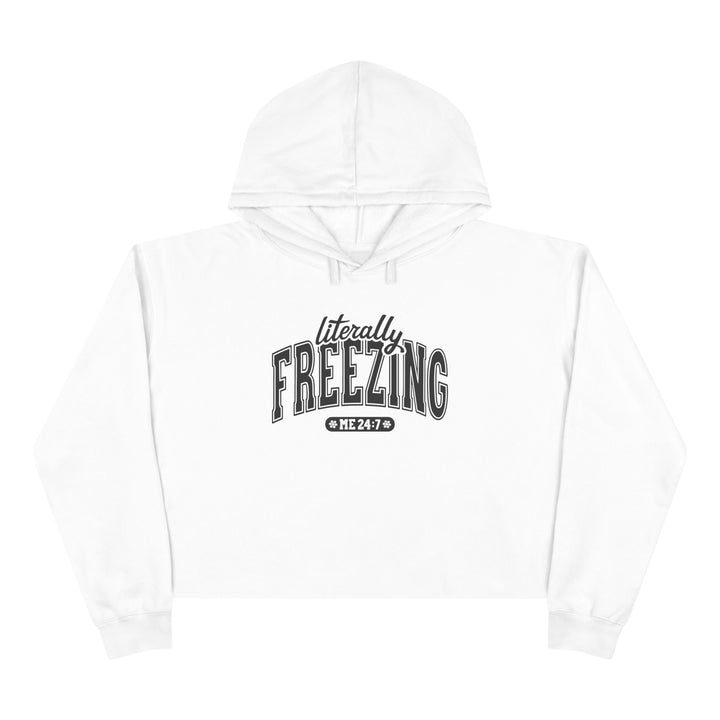 Literally Freezing - Crop Hoodie