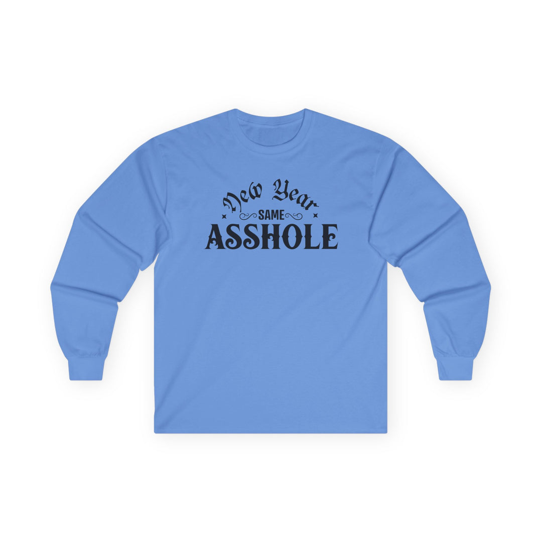 New Year Same A**hole - Unisex Ultra Cotton Long Sleeve Tee