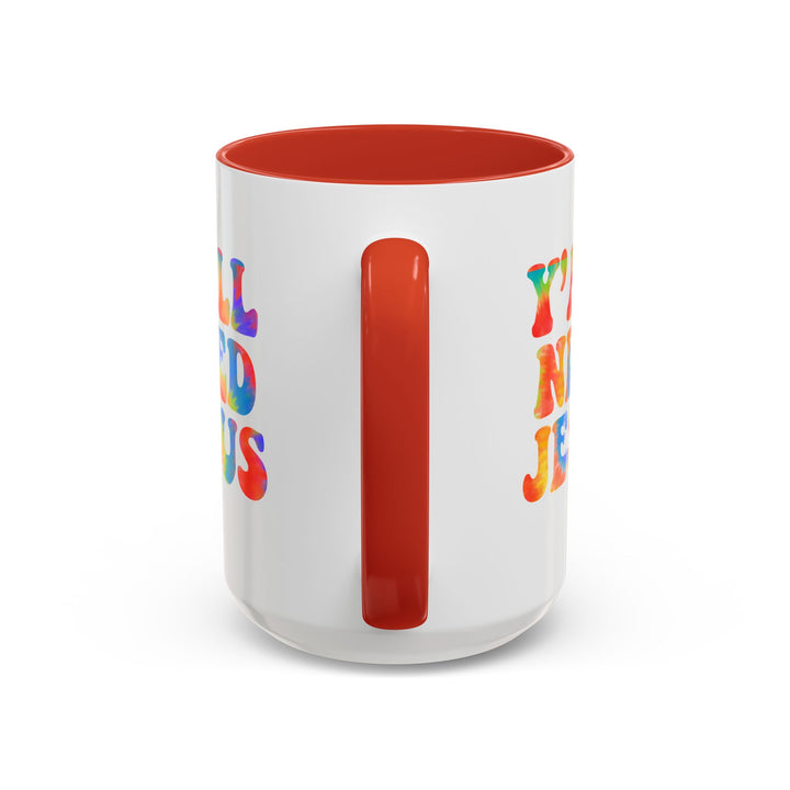 Y'All Need Jesus - Accent Coffee Mug (11, 15oz)