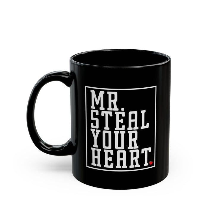 Mr. Steal Your Heart - Black Mug (11oz, 15oz)