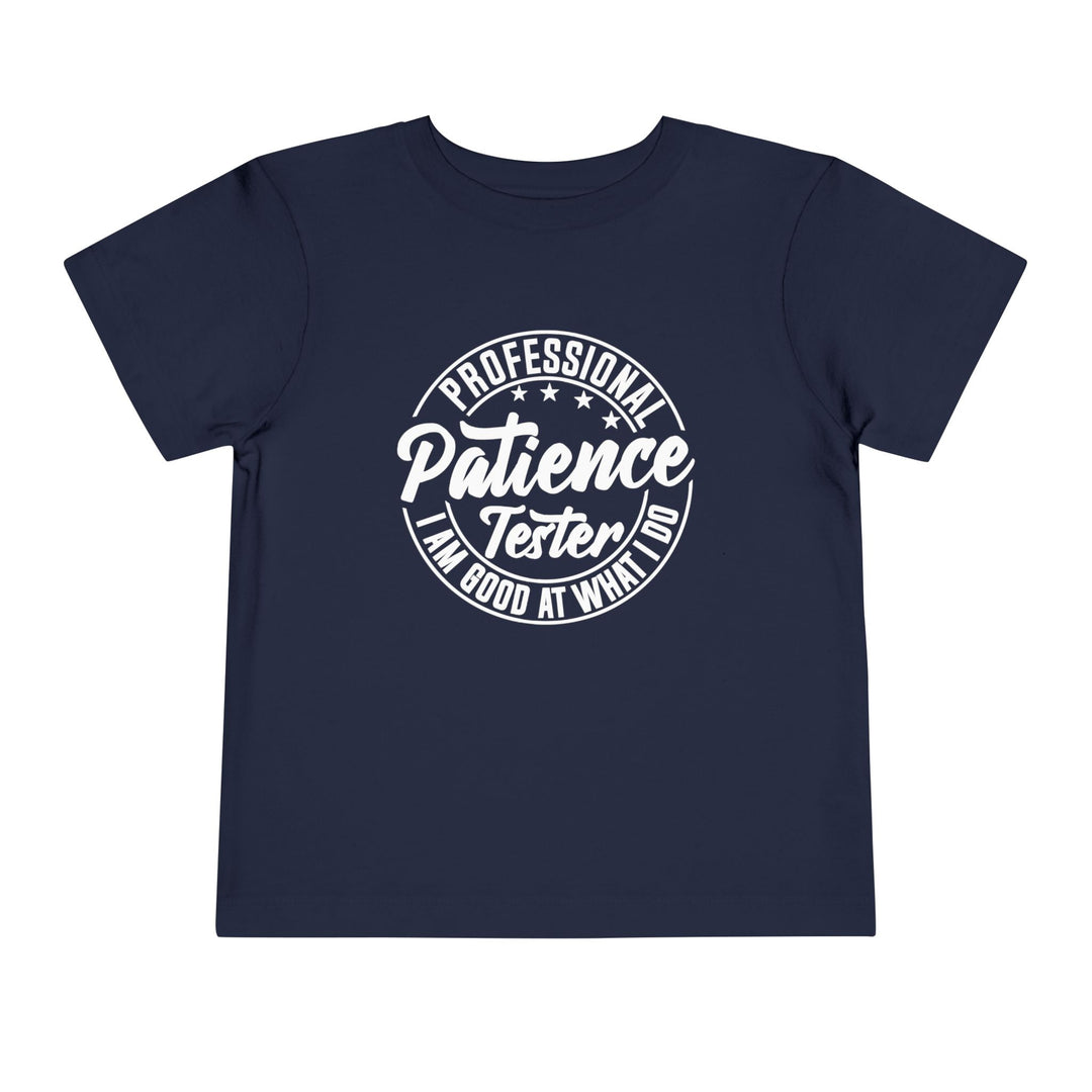 Professional Patience Tester - Toddler Short Sleeve Tee