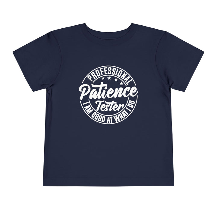 Professional Patience Tester - Toddler Short Sleeve Tee
