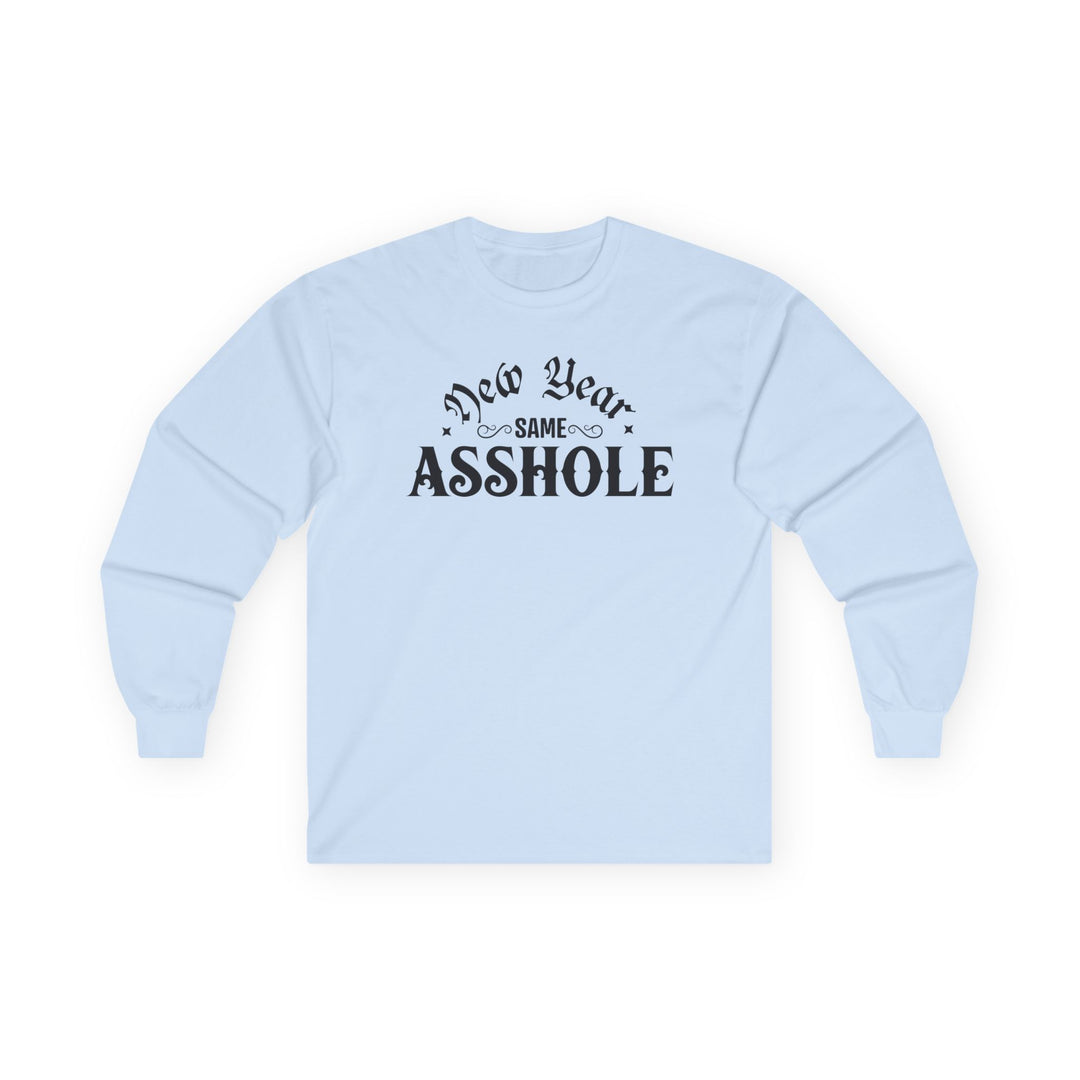 New Year Same A**hole - Unisex Ultra Cotton Long Sleeve Tee