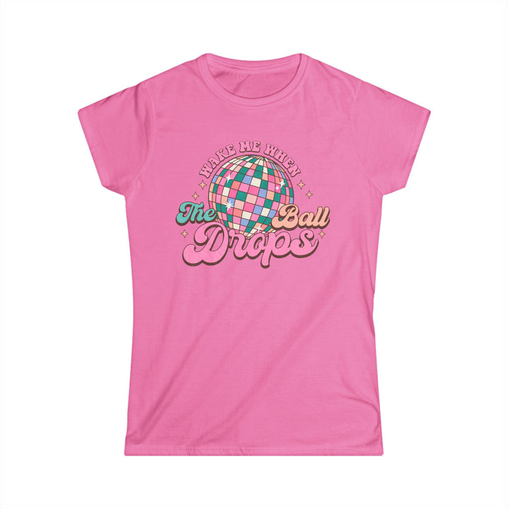 Wake Me When The Ball Drops - Women's Softstyle Tee