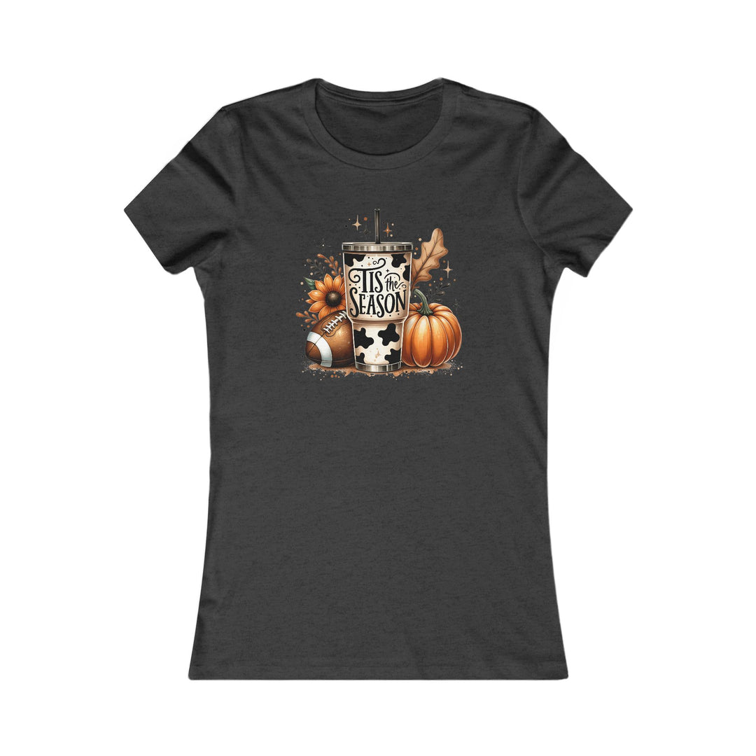 Tis The Season - Women's Favorite Tee