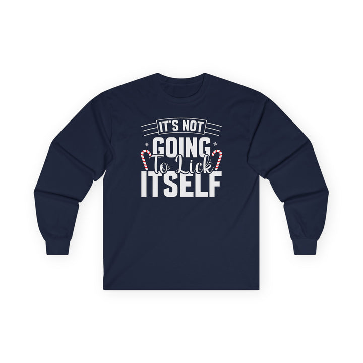 It's Not Going To Lick Itself - Unisex Ultra Cotton Long Sleeve Tee