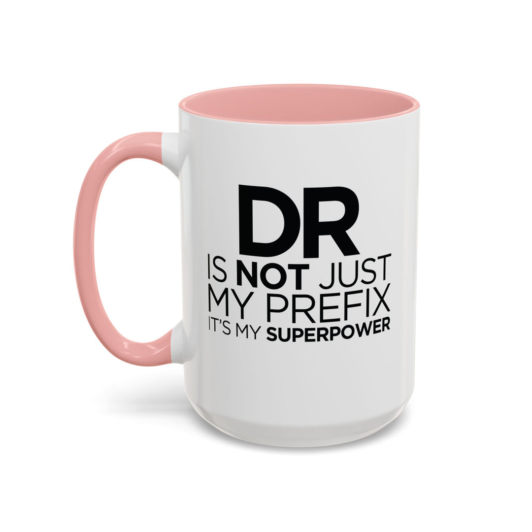 Dr. - Accent Coffee Mug (11, 15oz)