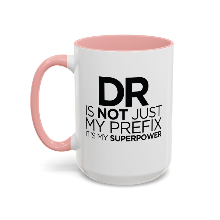 Dr. - Accent Coffee Mug (11, 15oz)