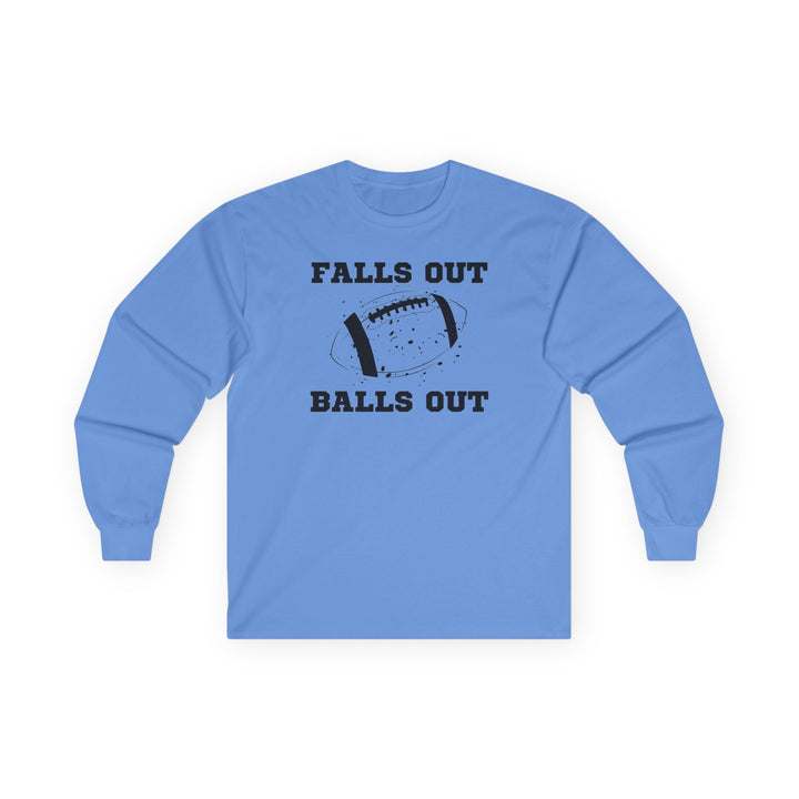 Falls Out Balls Out - Unisex Ultra Cotton Long Sleeve Tee