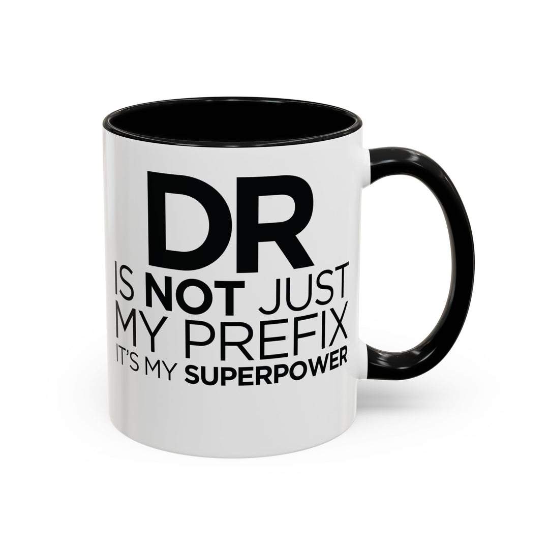 Dr. - Accent Coffee Mug (11, 15oz)