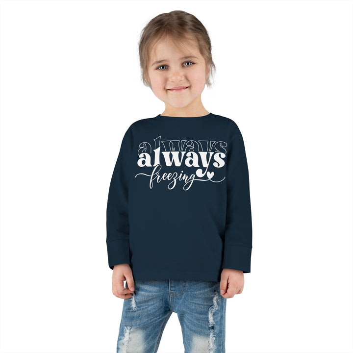 Always Freezing - Toddler Long Sleeve Tee