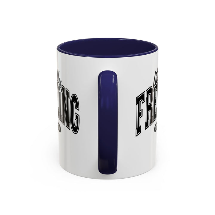 Literally Freezing - Accent Coffee Mug (11, 15oz)