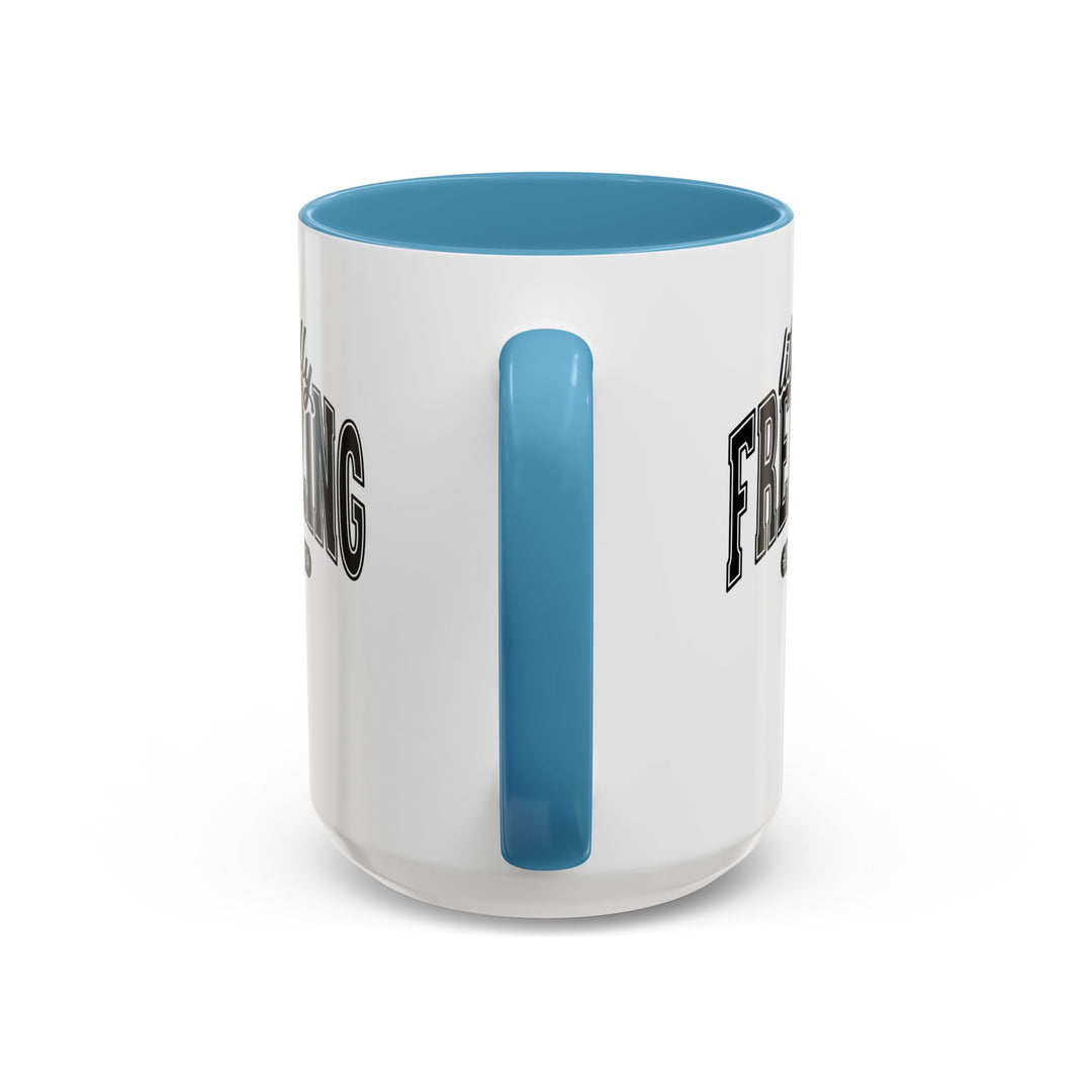 Literally Freezing - Accent Coffee Mug (11, 15oz)