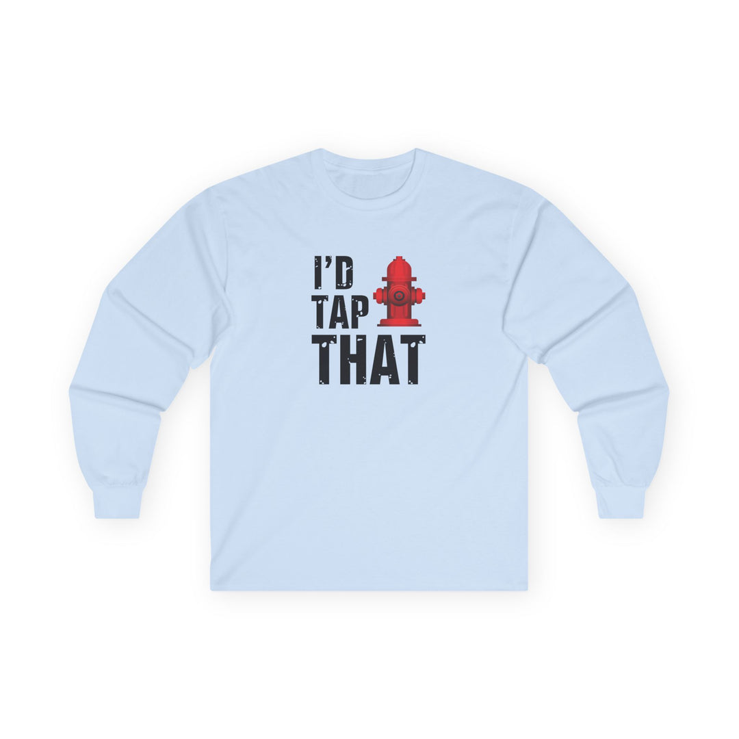 I'd Tap That - Unisex Ultra Cotton Long Sleeve Tee