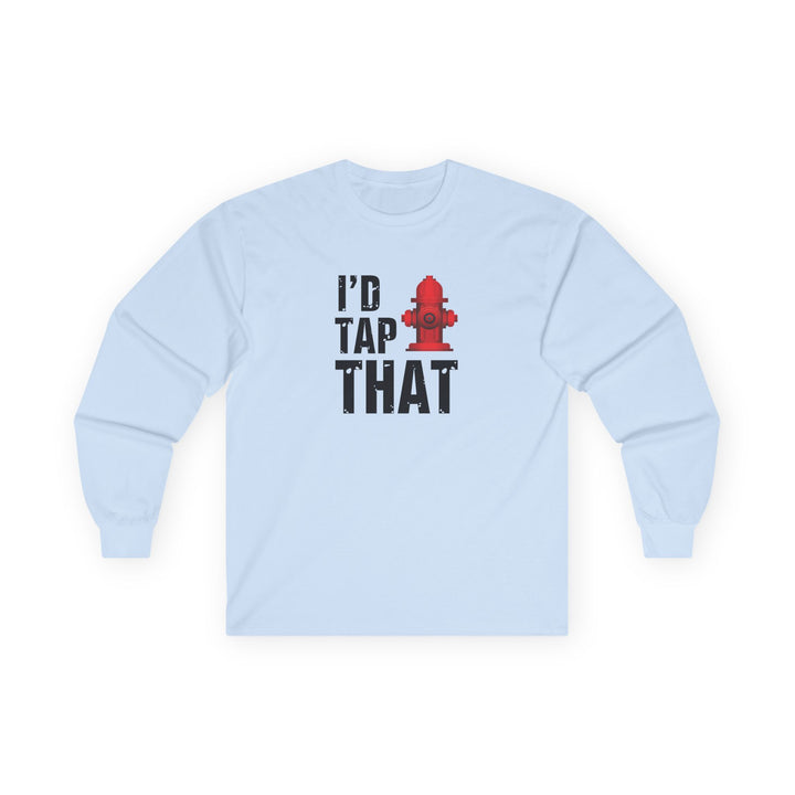 I'd Tap That - Unisex Ultra Cotton Long Sleeve Tee