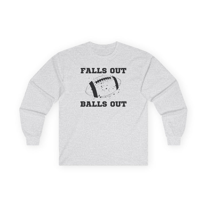 Falls Out Balls Out - Unisex Ultra Cotton Long Sleeve Tee