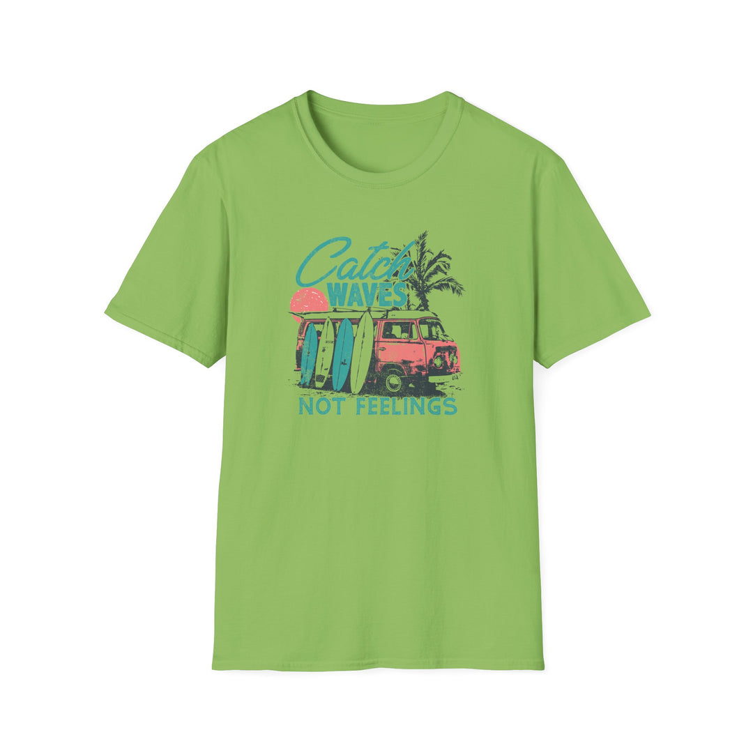 Catch Waves Not Feelings - Unisex Softstyle T-Shirt