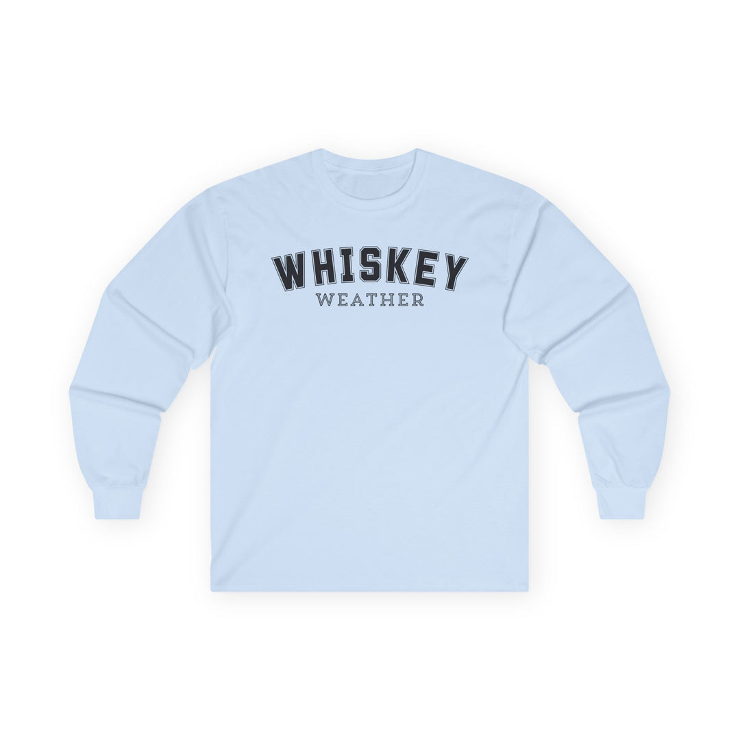whiskey Weather - Unisex Ultra Cotton Long Sleeve Tee